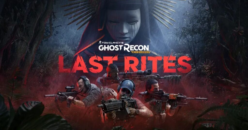 Ghost Recon Wildlands: Last Rites – Tổng hợp toàn bộ thông tin về bản cập nhật "siêu khủng" 1 Ghost Recon Wildlands: Last Rites – Tổng hợp toàn bộ thông tin về bản cập nhật